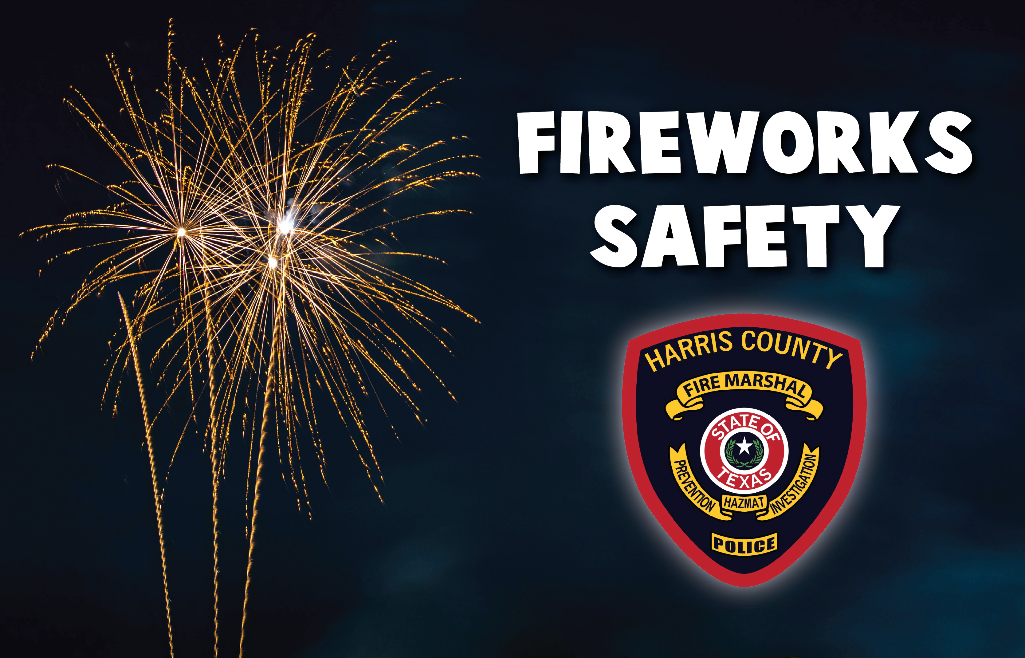 IMPORTANT REMINDER: Ensuring a Safe Fourth of July: Firework Safety Tips from the Harris County Fire Marshal
