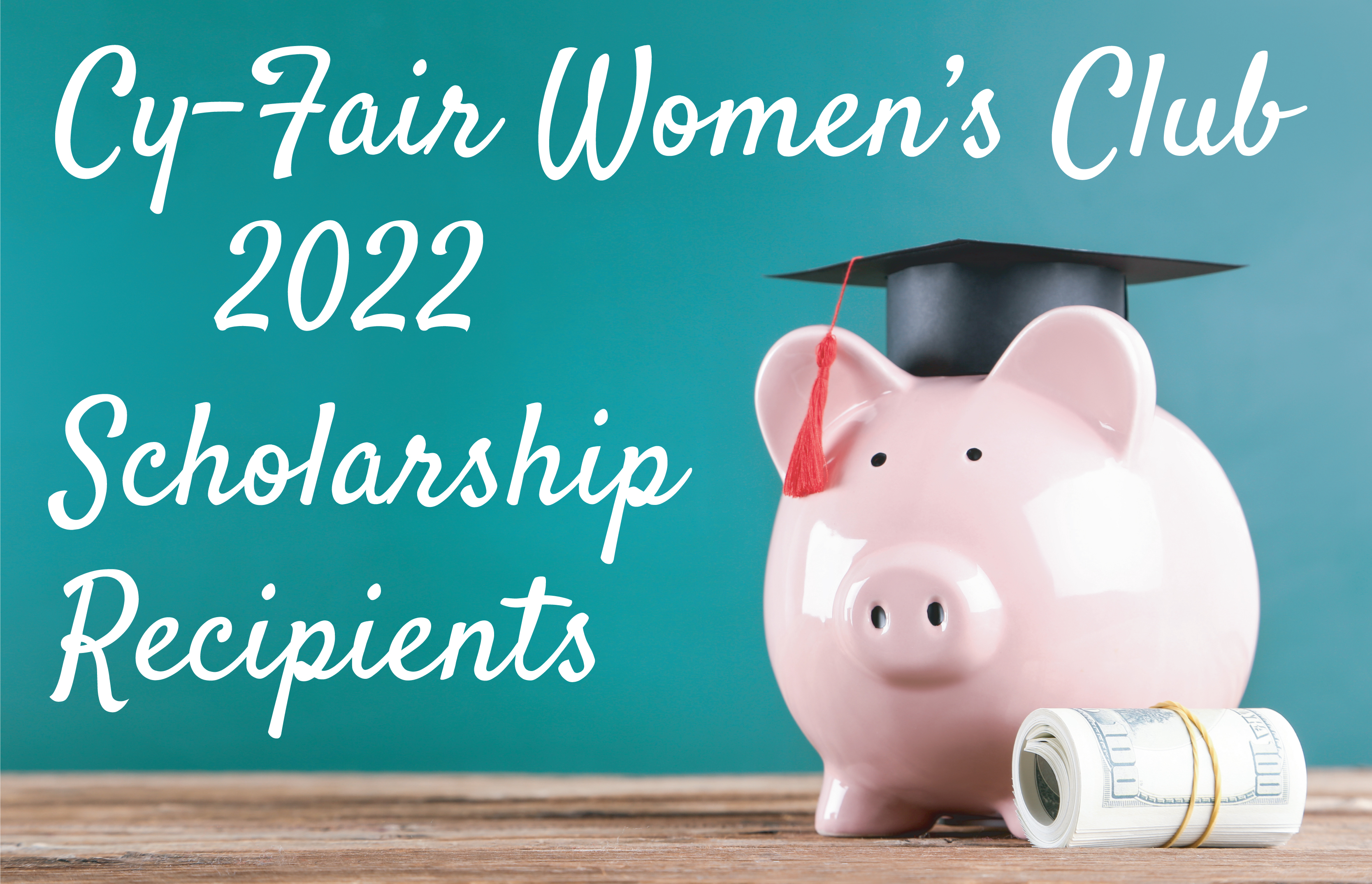 Cy-Fair Women's Club 2022 Scholarship Recipients