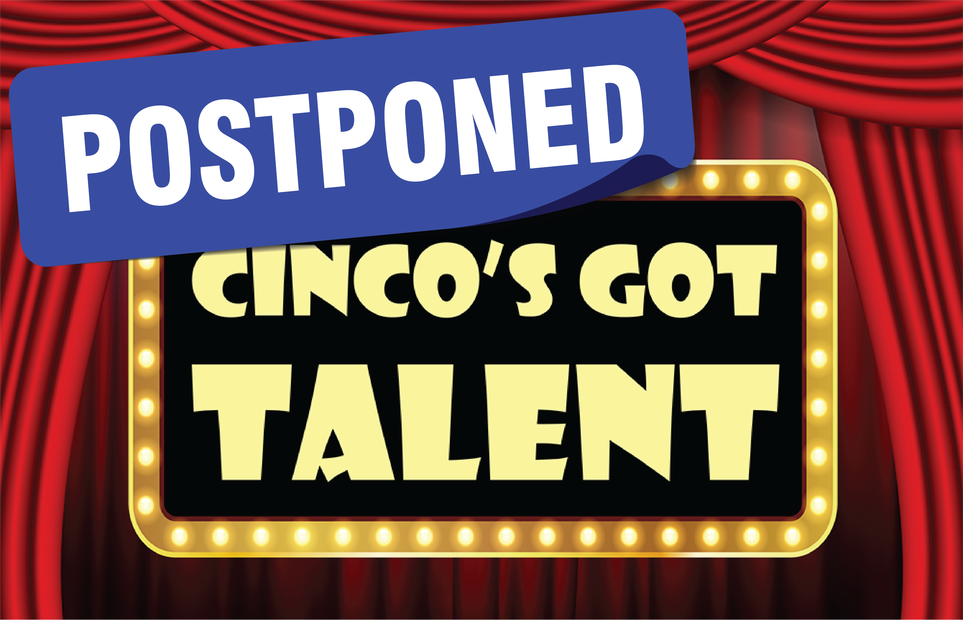 NOTICE: Cinco’s Got Talent Event Postponed Due to Severe Weather Forecast