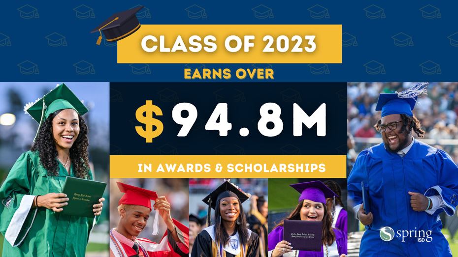 Spring ISD Class of 2023 Receives Nearly $95 Million in Scholarships and Grants