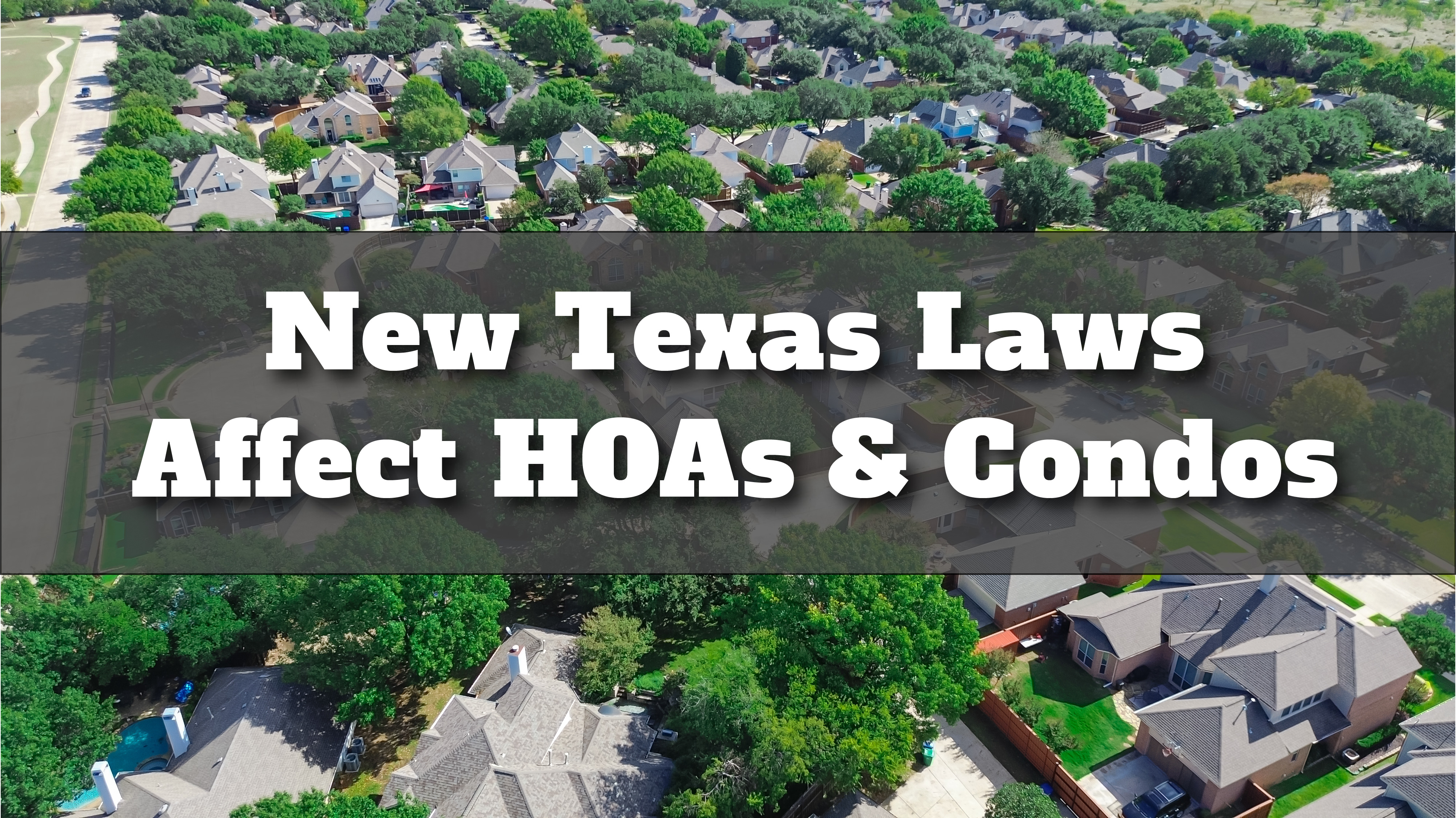 New Texas Laws Will Impact HOA and Condo Residents Across the State Starting September 2025