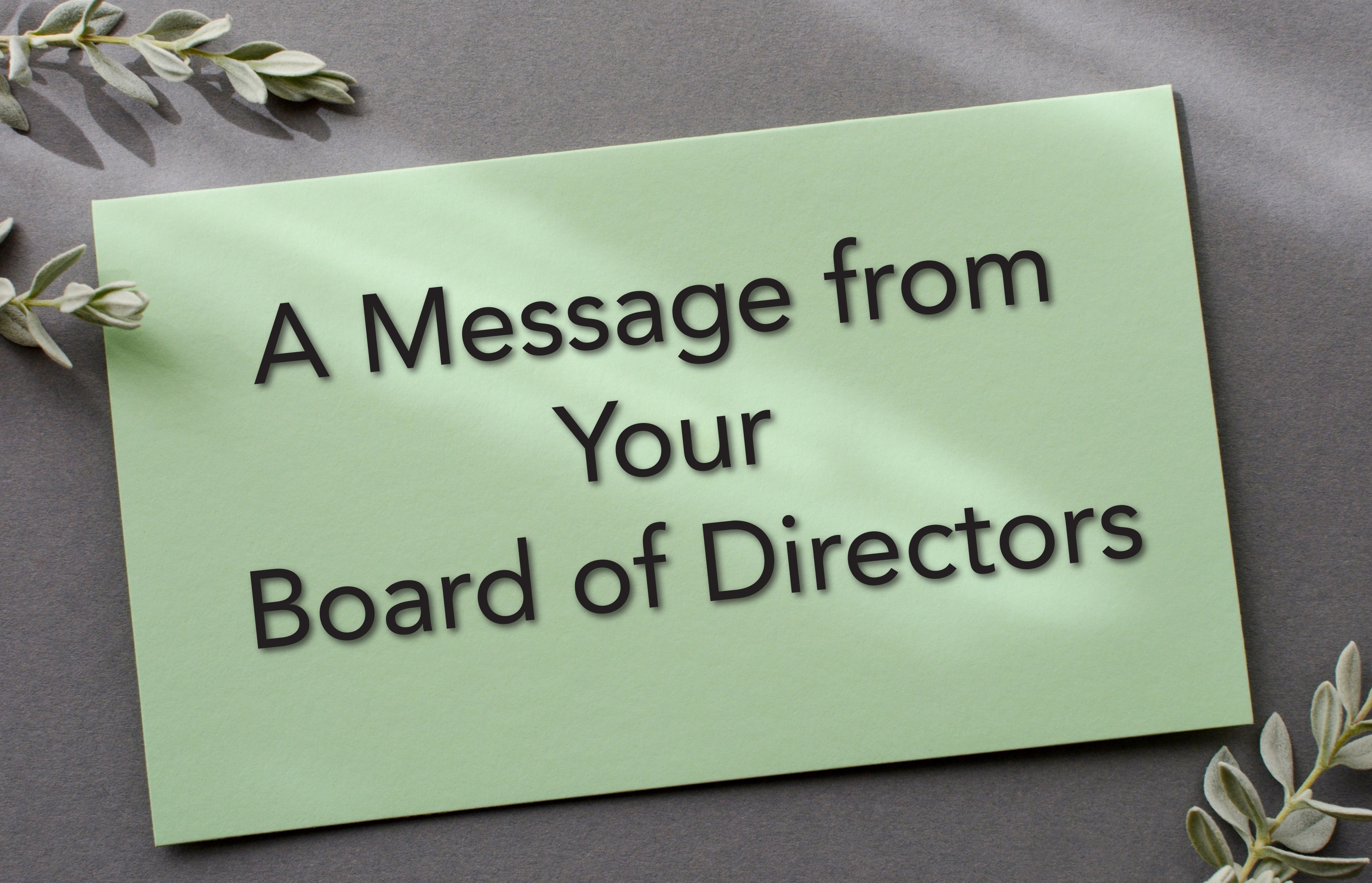 A Word from Your Board of Directors