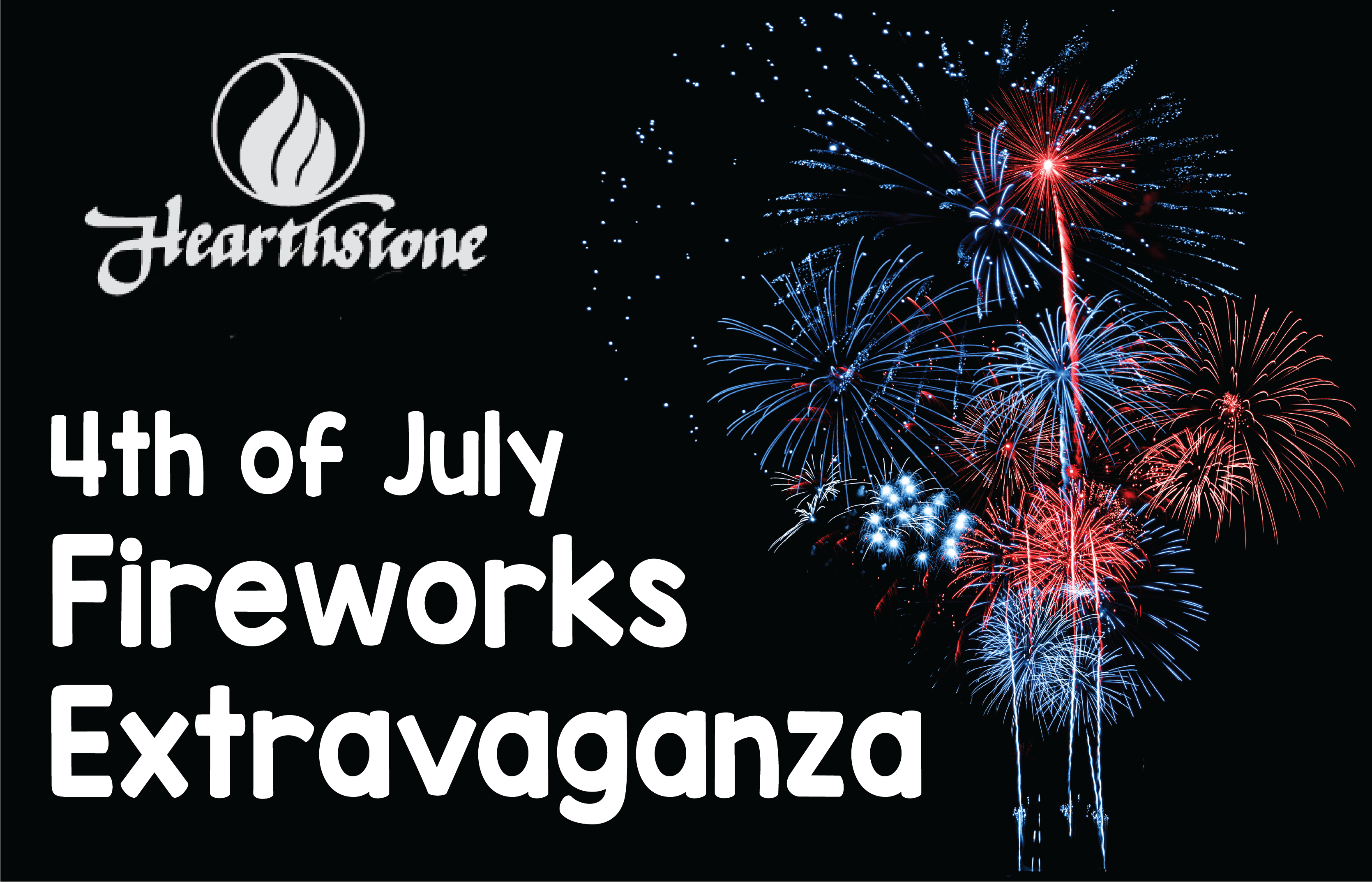 FINAL REMINDER:Get Ready to Light Up the Sky at the Hearthstone 4th of July Fireworks Extravaganza