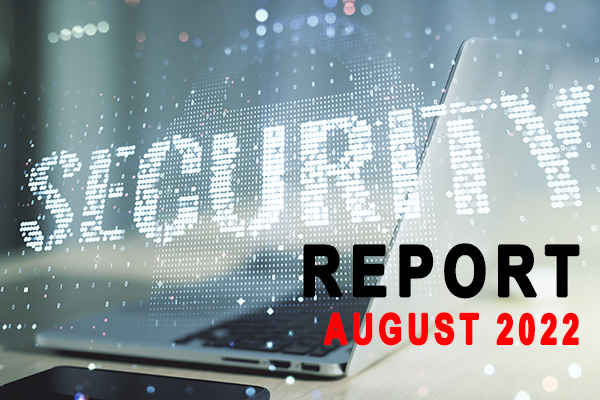 Security Report for August 2022